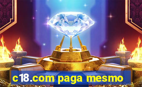 c18.com paga mesmo